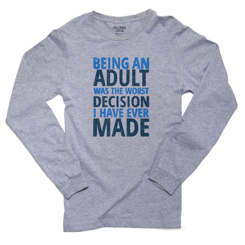 Being An Adult - Worst Decision I Ever Made T-Shirt, Framed Print, Pil ...